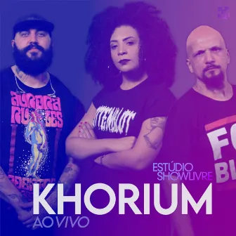 Khorium no Estúdio Showlivre (Ao Vivo) by Khorium