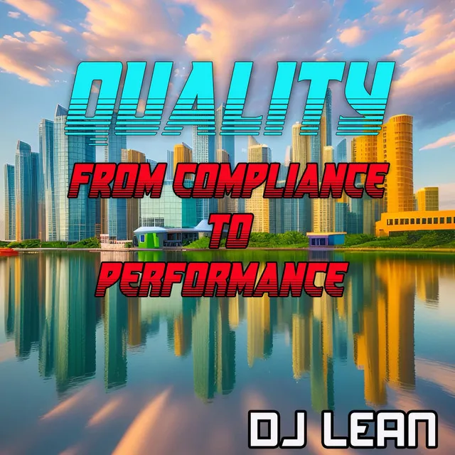 Quality from Compliance to Performance