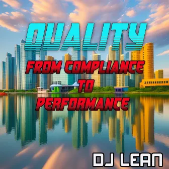 Quality from Compliance to Performance by DJ Lean