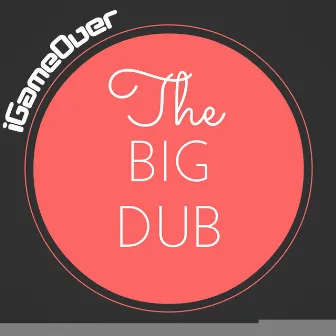 The Big Dub by Robert Nowicki