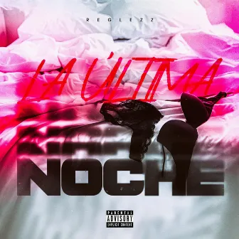 La Última Noche by Reglezz