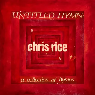 Untitled Hymn: A Collection of Hymns by Chris Rice