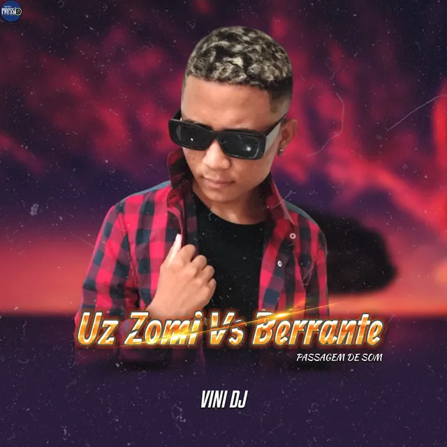 Uz Zomi Vs Berrante (Passagem de Som)