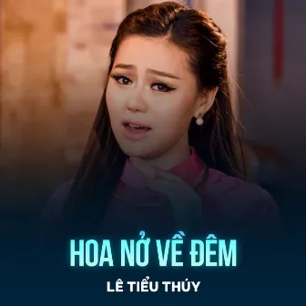 Hoa Nở Về Đêm by Lê Tiểu Thúy