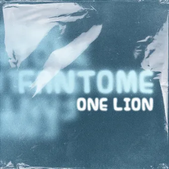 Fantome by One Lion