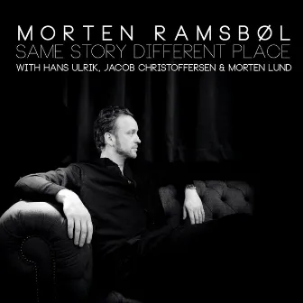 Same Story Different Place by Morten Ramsbøl