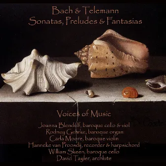 Bach and Telemann - Sonatas, Preludes and Fantasias by Voices Of Music