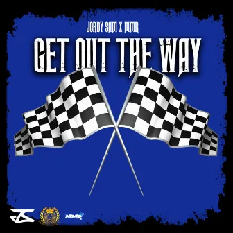 GET OUT THE WAY by Jordy Sam