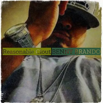 Reasonable Clout by Benny Brando