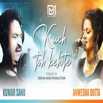 Kuch To Kehte by Anwesha Dutta