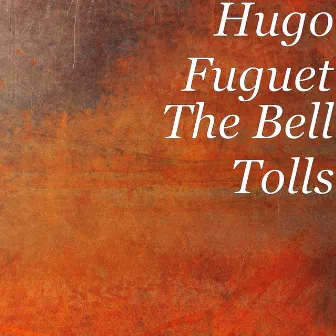 The Bell Tolls by Hugo Fuguet