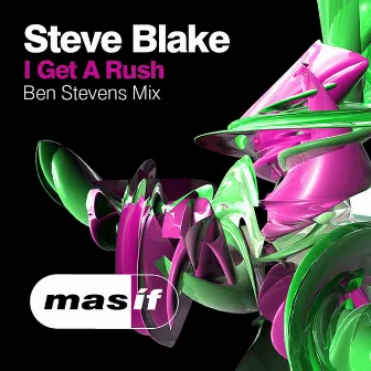 I Get A Rush (Ben Stevens Mix) by Steve Blake