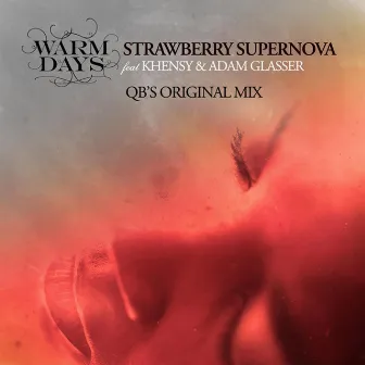 Strawberry Supernova by Warm Days