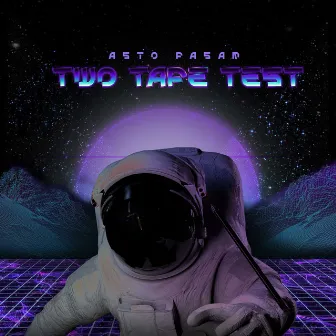 Two Tape Test by Asto Pasam