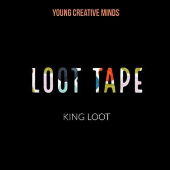 Loot Tape by King Loot