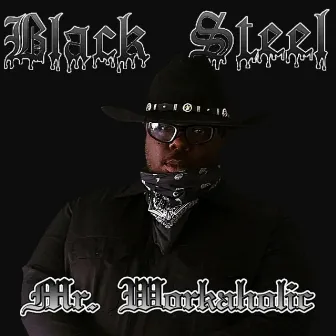 Mr. Workaholic by Black Steel