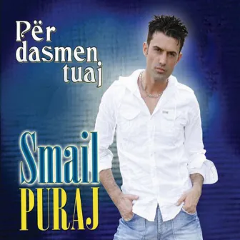 Per dasmen tuaj by Smajl Puraj