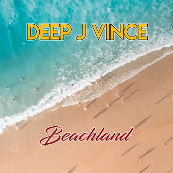 Beachland by Deep J Vince