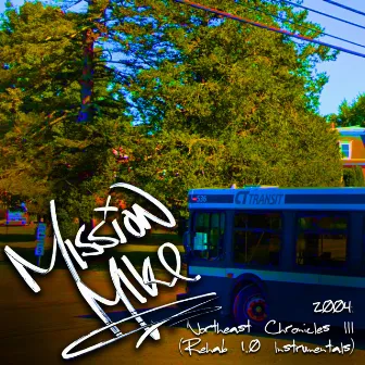 2004: Northeast Chronicles III (Rehab 1.0 Instrumentals) by Mission Mike