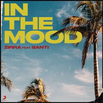 In The Mood (feat. Santi) by Zirra