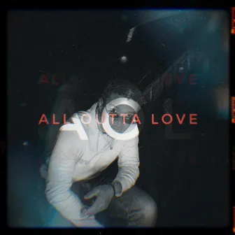 All Outta Love by CHXSM