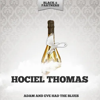 Adam And Eve Had The Blues by Hociel Thomas