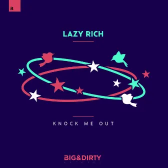 Knock Me Out by Lazy Rich