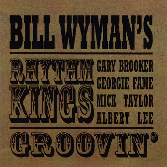 Groovin' by Bill Wyman's Rhythm Kings