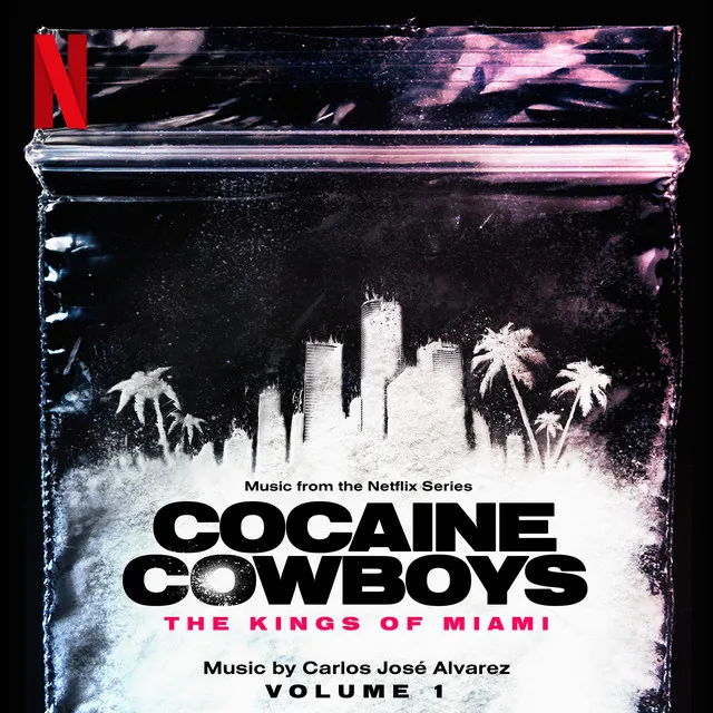 Cocaine Cowboys: The Kings of Miami (Music from the Netflix Series) - Vol. 1