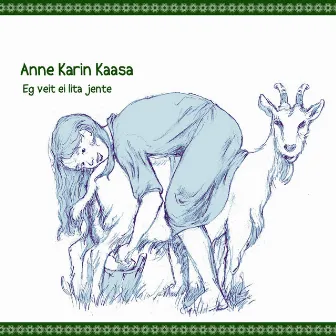 Eg Veit Ei Lita Jente by Anne Karin Kaasa