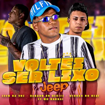 Voltei Ser Lixo by Rennan no Beat