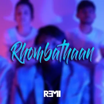 Rhombathaan by REMI