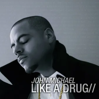 Like A Drug by John Michael