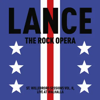 Lance the Rock Opera by St. Willebrord Sessions Vol. II, Live at Walhalla