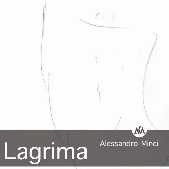 Lagrima by Alessandro Minci