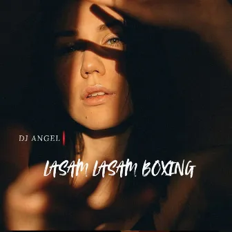 Lasam Lasam Boxing by Dj Angel