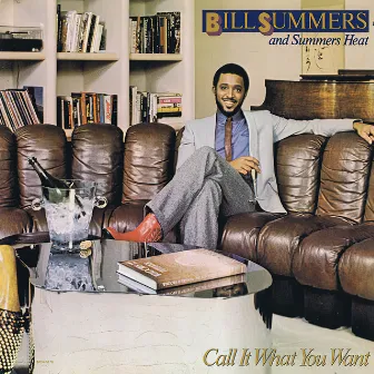 Call It What You Want by Bill Summers