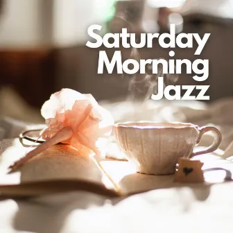 Morning Glory by Saturday Morning Jazz