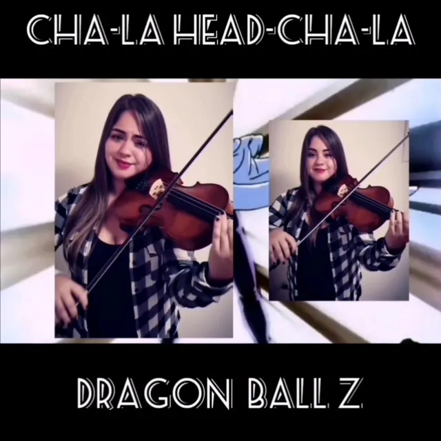 Cha-La Head-Cha-La (From Dragon Ball Z)