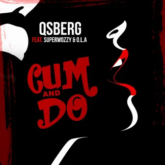 Cum and Do by Qsberg