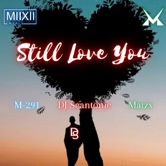 Still Love You by Matzx