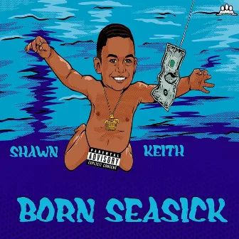 Born Seasick by Shawn Keith