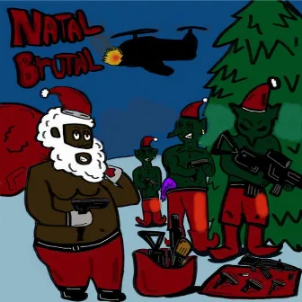 Natal Brutal by Bredboyy