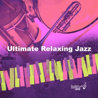 Ultimate Relaxing Jazz by Background Relaxing Jazz