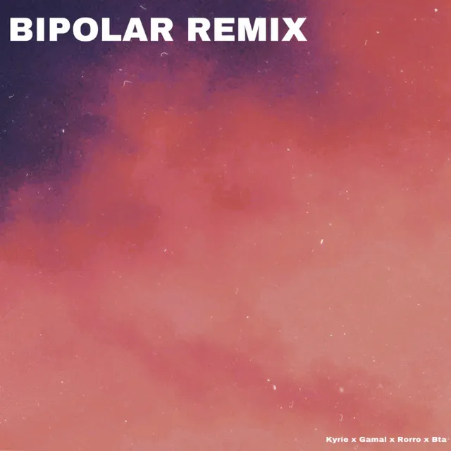 Bipolar Remix - Remix