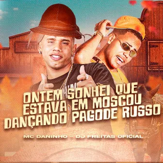 Ontem Sonhei Que Estava em Moscou Dançando Pagode Russo by Dj Freitas Oficial