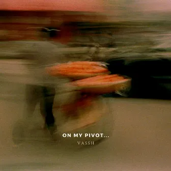 on my pivot by v a s s h