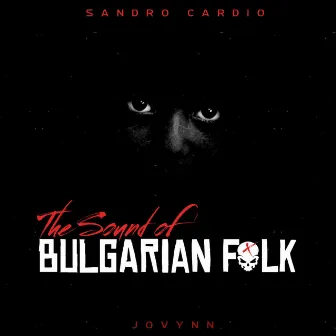 The Sound of Bulgarian Folk by Jovynn