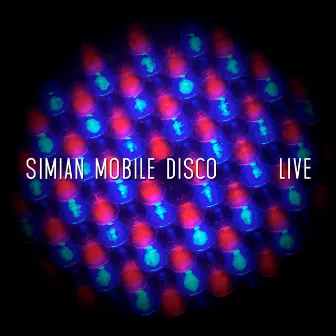 Live by Simian Mobile Disco