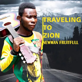 Travelling to zion by Newman Fruitfull